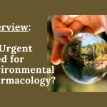 Overview: An Urgent Need for Environmental Pharmacology?